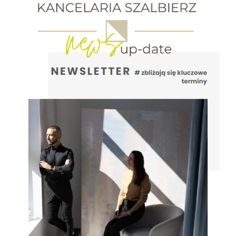 Zbliżają się kluczowe terminy! Newsletter Kancelarii Prawnej P. Szalbierz i Wspólnicy